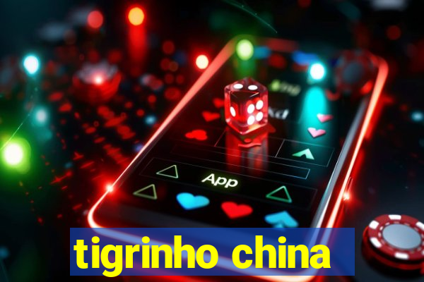 tigrinho china